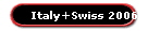 Italy+Swiss 2006