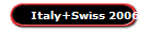 Italy+Swiss 2006